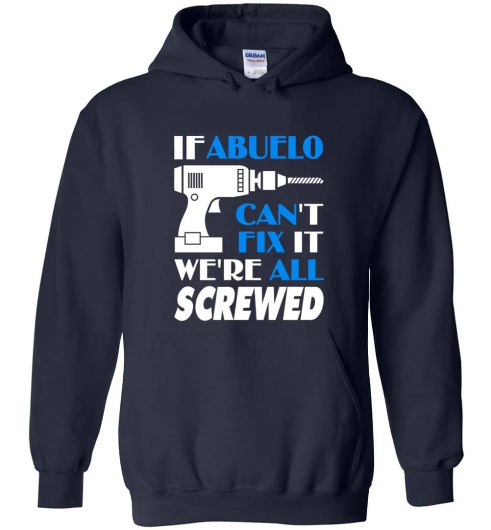 Abuelo Can Fix All Father's Day Gift For Grandpa - Hoodie