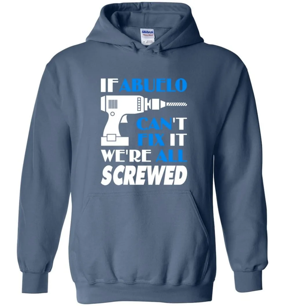 Abuelo Can Fix All Father's Day Gift For Grandpa - Hoodie