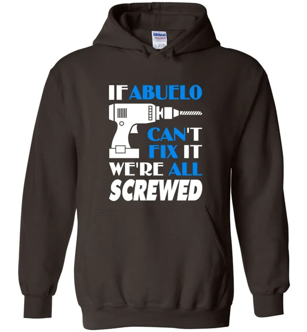 Abuelo Can Fix All Father's Day Gift For Grandpa - Hoodie