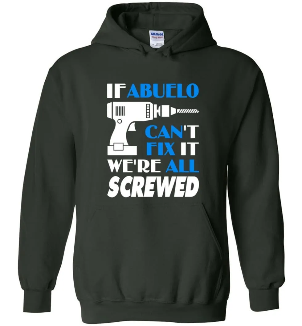 Abuelo Can Fix All Father's Day Gift For Grandpa - Hoodie