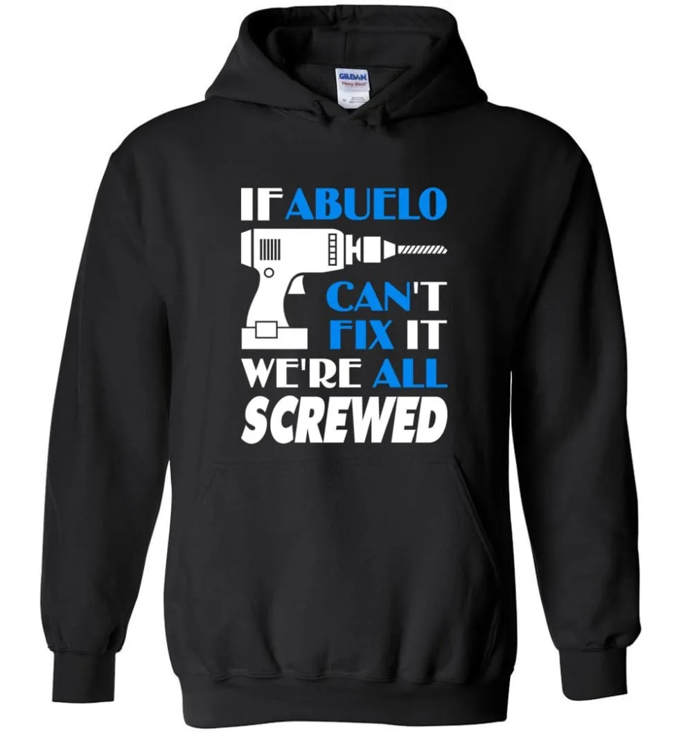 Abuelo Can Fix All Father's Day Gift For Grandpa - Hoodie
