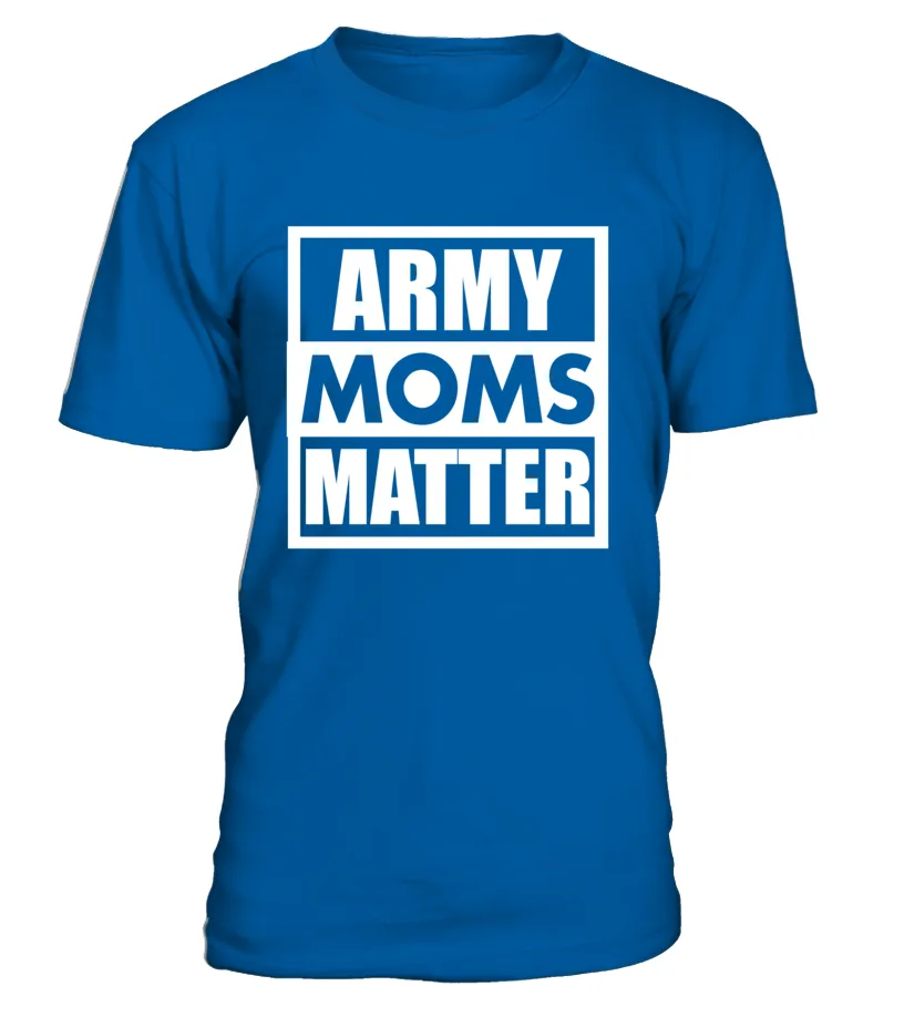 Army Moms Matter T-shirts