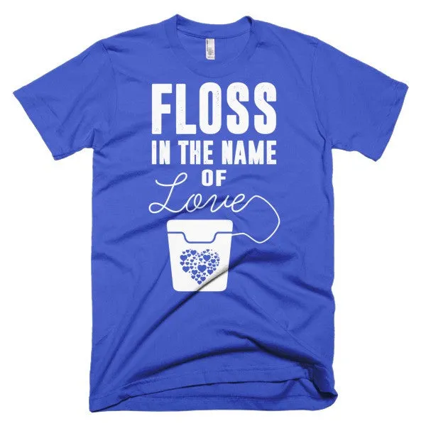 Floss In The Name Of Love