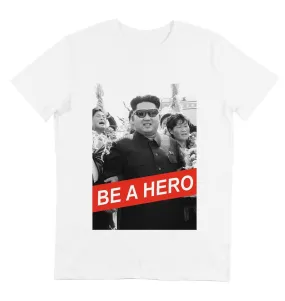 T-SHIRT BE A HERO
